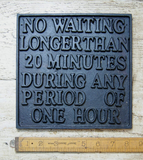 Plaque NO WAITING (20 minutes) Cast Iron 250mm x 200mm