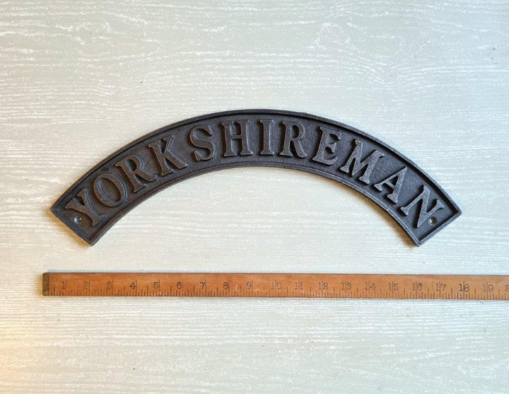 Sign Curved YORKSHIREMAN Cast Antique Iron 450mm