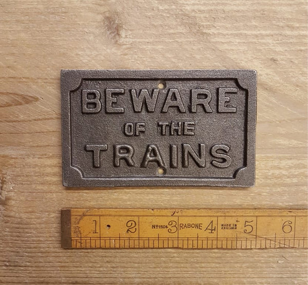 Plaque BEWARE OF THE TRAINS Cast Antique Iron 75mm x 125mm