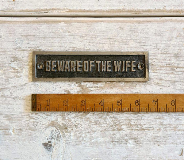 Plaque BEWARE OF THE WIFE Cast Antique iron 42mm x 163mm