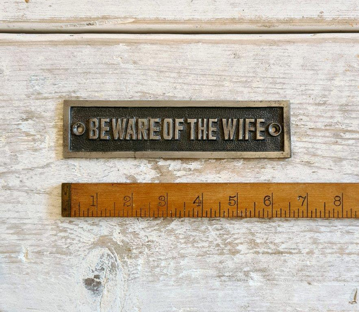 Plaque BEWARE OF THE WIFE Cast Antique iron 42mm x 163mm