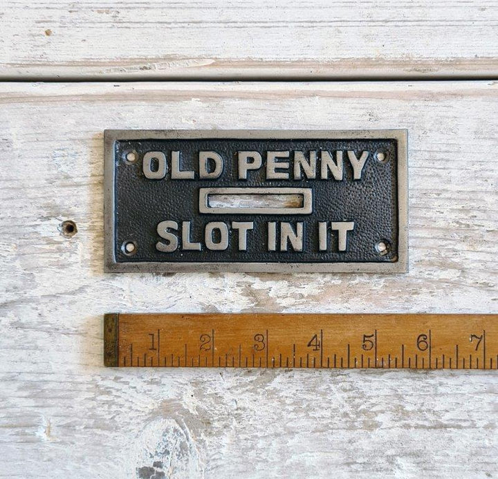 Plaque OLD PENNY SLOT IN IT Cast Antique Iron 65mm x 140mm